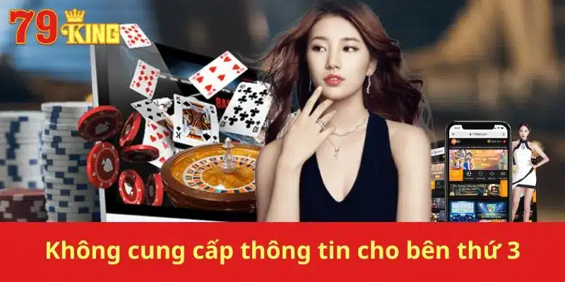 Không cung cấp thông tin cho bên thứ 3