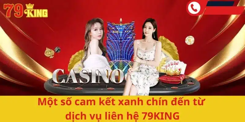 Một số cam kết xanh chín đến từ dịch vụ liên hệ 79KING