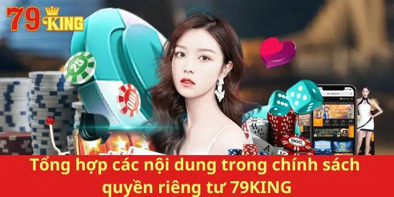 Tổng hợp các nội dung trong chính sách quyền riêng tư 79KING