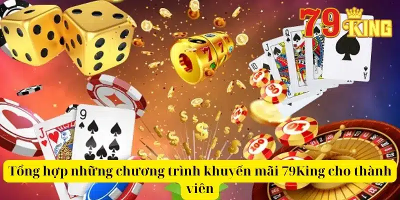 Tổng hợp những chương trình khuyến mãi 79King cho thành viên