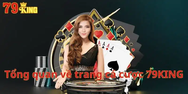 Tổng quan về trang cá cược 79KING