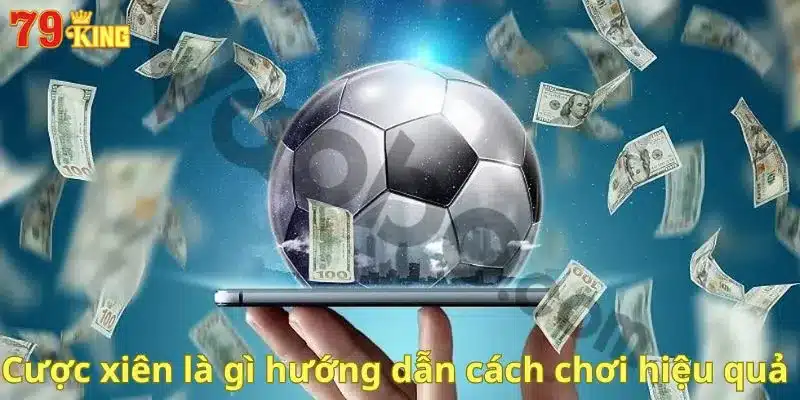 Cược xiên là gì hướng dẫn cách chơi hiệu quả