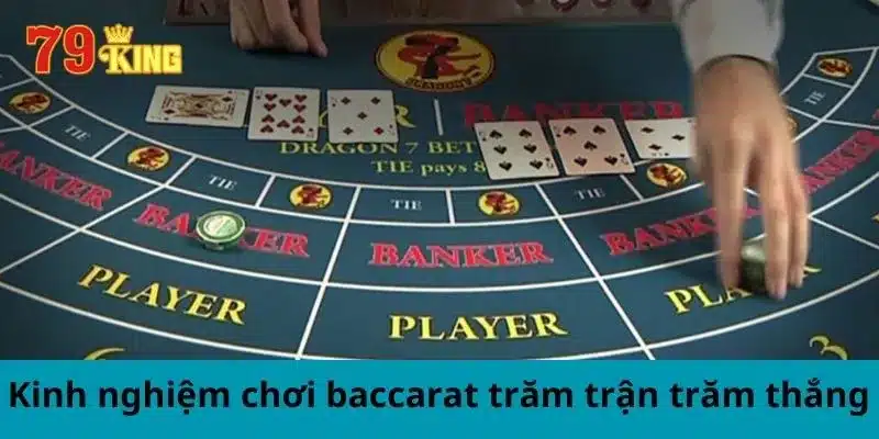 Kinh nghiệm hiệu quả trong cách chơi Baccarat