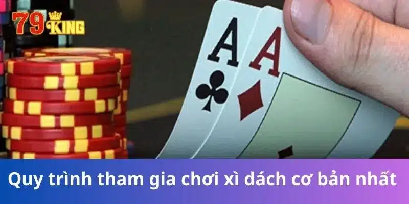 Quy trình tham gia game Xì Dách trực tuyến đơn giản